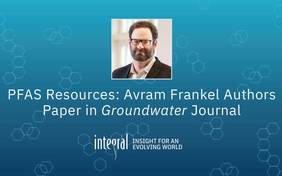 PFAS Resources: Avram Frankel Authors Paper in Groundwater Journal